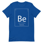 Be-Element Unisex T-Shirt